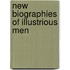 New Biographies Of Illustrious Men