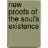 New Proofs Of The Soul's Existence