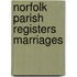 Norfolk Parish Registers Marriages