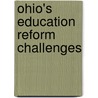 Ohio's Education Reform Challenges by Jr. Finn Chester E.