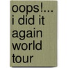 Oops!... I Did It Again World Tour by Ronald Cohn