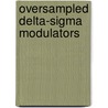 Oversampled Delta-Sigma Modulators by Mucahit Kozak
