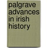 Palgrave Advances In Irish History by Mary McAuliffe