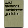 Paul Flemings Lateinische Gedichte door Paul Fleming