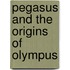 Pegasus and the Origins of Olympus