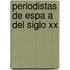 Periodistas De Espa A Del Siglo Xx