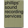 Phillips' Sound Recording Services door Ronald Cohn