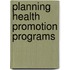 Planning Health Promotion Programs