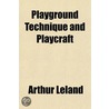 Playground Technique And Playcraft door Arthur Leland