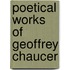 Poetical Works Of Geoffrey Chaucer