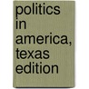 Politics in America, Texas Edition door Thomas R. Dye