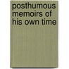 Posthumous Memoirs Of His Own Time door Nathaniel William Wraxall