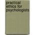 Practical Ethics for Psychologists