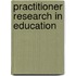 Practitioner Research In Education