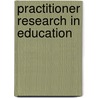 Practitioner Research In Education door Marianne Coleman