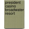 President Casino Broadwater Resort door Ronald Cohn