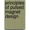 Principles of Pulsed Magnet Design door Peter Wyder