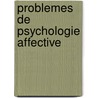 Problemes De Psychologie Affective door Théodule Ribot