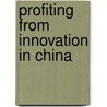 Profiting from Innovation in China door Sascha Friesike