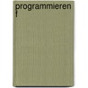 Programmieren F by Markus Stauble