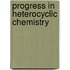Progress In Heterocyclic Chemistry