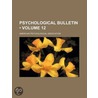 Psychological Bulletin (Volume 12) door American Psychological Association