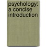Psychology: A Concise Introduction door Richard A. Griggs