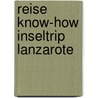 Reise Know-How InselTrip Lanzarote door Dieter Schulze