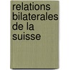 Relations Bilaterales de La Suisse by Source Wikipedia