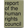 Report Of The Human Rights Council door United Nations: Human Rights Council