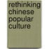 Rethinking Chinese Popular Culture