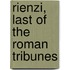 Rienzi, Last of the Roman Tribunes