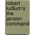 Robert Ludlum's The Janson Command