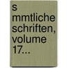 S Mmtliche Schriften, Volume 17... door Gotthold Ephraim Lessing