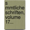 S Mmtliche Schriften, Volume 17... by Gotthold Ephraim Lessing