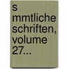 S Mmtliche Schriften, Volume 27... door Gotthold Ephraim Lessing
