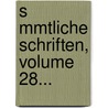 S Mmtliche Schriften, Volume 28... door Gotthold Ephraim Lessing