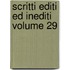 Scritti Editi Ed Inediti Volume 29