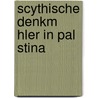 Scythische Denkm Hler in Pal Stina by Carl Friedrich Cramer