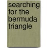 Searching For The Bermuda Triangle door Vivian E. Shumway