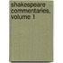 Shakespeare Commentaries, Volume 1