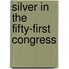 Silver In The Fifty-First Congress door National Executive Silver Committee