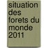 Situation Des Forets Du Monde 2011