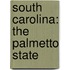 South Carolina: The Palmetto State