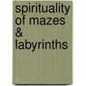 Spirituality of Mazes & Labyrinths door Gailand Macqueen