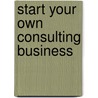 Start Your Own Consulting Business door Entrepreneur Press