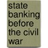 State Banking Before The Civil War