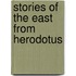 Stories Of The East From Herodotus