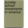 Sunday School Movements in America by Marianna Catherine Brown