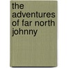 The Adventures of Far North Johnny door John Hautamaki